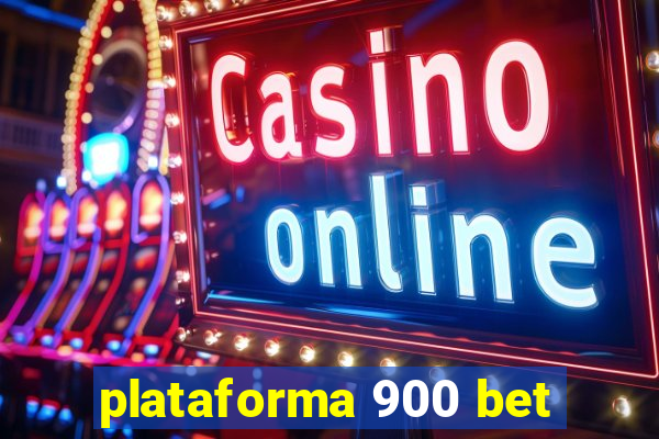 plataforma 900 bet